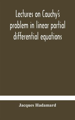 Lectures on Cauchy's problem in linear partial differential equations - Hadamard, Jacques