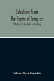 Selections From The Poems Of Tennyson; With Parts Of The Idylls Of The King