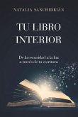 Tu Libro Interior: De la oscuridad a la luz a través de tu escritura