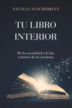 Tu Libro Interior: De la oscuridad a la luz a través de tu escritura - Polo, Natalia Sanchidrián