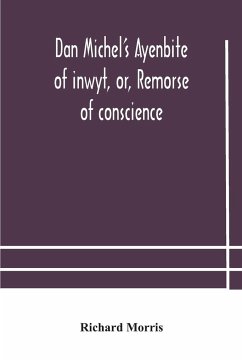Dan Michel's Ayenbite of inwyt, or, Remorse of conscience. - Morris, Richard