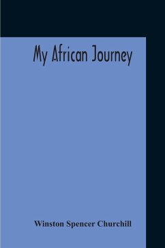 My African Journey - Spencer Churchill, Winston