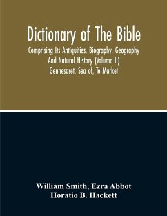 Dictionary Of The Bible - Smith, William; Abbot, Ezra