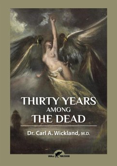 Thirty Years Among the Dead - Wickland, Carl A.