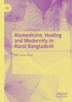 Biomedicine, Healing and Modernity in Rural Bangladesh - Shah, Md. Faruk