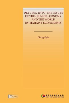 Delving into the Issues of the Chinese Economy and the World by Marxist Economists - Enfu, Cheng
