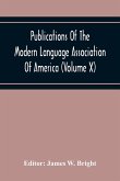 Publications Of The Modern Language Association Of America (Volume X)