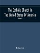 The Catholic Church In The United... - Bild 1