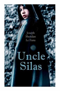 Uncle Silas: Gothic Mystery Thriller - Le Fanu, Joseph Sheridan