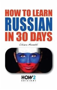 How to Learn Russian in 30 Days - Monetti, Chiara