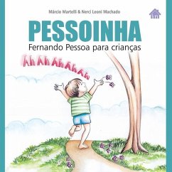 Pessoinha: Fernando Pessoa para crianças - Pessoa, Fernando; Martelli, Márcio