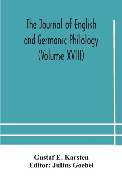 The Journal of English and Germanic philology (Volume XVIII) - E. Karsten, Gustaf