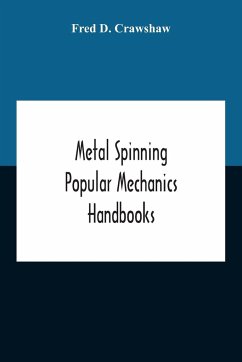 Metal Spinning; Popular Mechanics Handbooks - D. Crawshaw, Fred