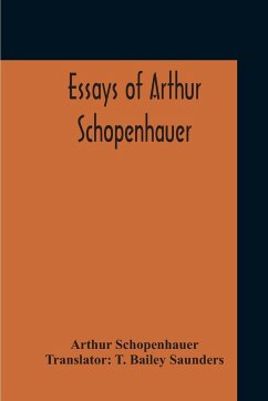 Essays Of Arthur Schopenhauer - Schopenhauer, Arthur