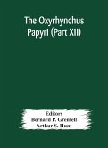 The Oxyrhynchus papyri (Part XII)