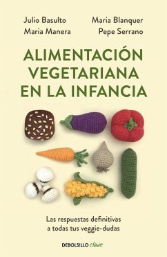 Alimentación Vegetariana En La Infancia / Vegetarian Diet in Childhood - Basulto, Julio; Manera, Maria; Serrano, Pepe