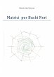 Matrici per Buchi Neri - Bild 1