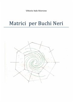 Matrici per Buchi Neri - Morrone, Vittorio