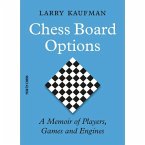 Chess Board Options: A Memoir of Players, Games and Engines