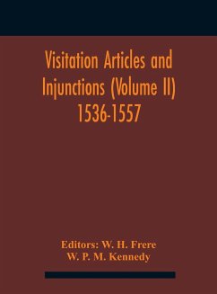 Visitation Articles And Injunctions (Volume Ii) 1536-1557 - P. M. Kennedy, W.