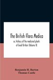 The British Flora Medica, Or, History Of The Medicinal Plants Of Great Britain (Volume Ii)