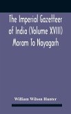 The Imperial Gazetteer Of India (Volume Xviii) Moram To Nayagarh