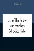 List Of The Fellows And Members Extra-Licentiates And Licentiates Of The Royal College Of Physicians Of London. 1906