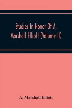 Studies In Honor Of A. Marshall Elliott (Volume Ii) - Marshall Elliott, A.