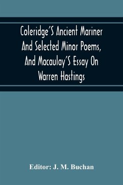 Coleridge'S Ancient Mariner And Selected Minor Poems, And Macaulay'S Essay On Warren Hastings