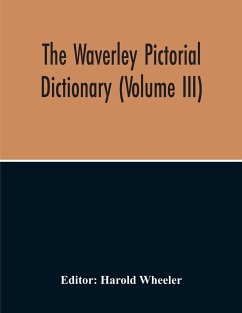 The Waverley Pictorial Dictionary (Volume Iii)