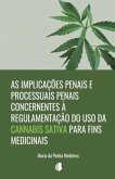 As implicações penais e processuais penais concernentes à regulamentação do uso da Cannabis sativa para fins medicinais