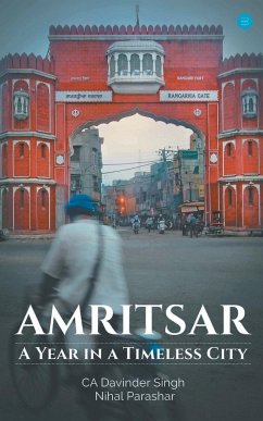 Amritsar-A year in a timeless city - CA. Singh, Davinder
