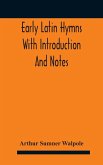Early Latin hymns With Introduction And Notes