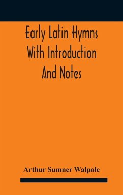 Early Latin hymns With Introduction And Notes - Sumner Walpole, Arthur