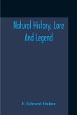 Natural History, Lore And Legend