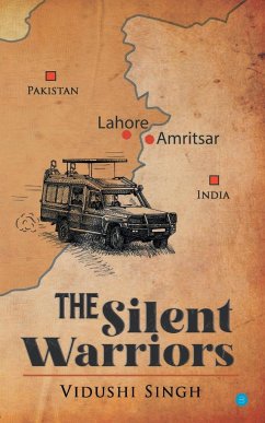 A Journey Of The Silent Warriors about their Courage and Resilience - Singh, Vidushi