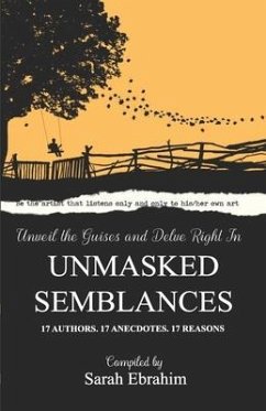 Unmasked Semblances: 17 Authors. 17 Anecdotes. 17 Reasons. - Ebrahim, Sarah