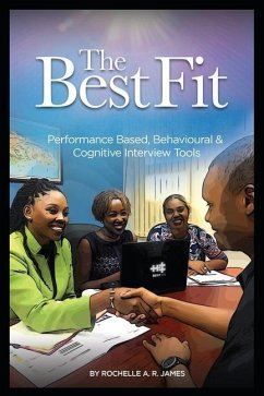 The BestFit: Performance Based, Behavioural and Cognitive Interview Tools - James, Rochelle A. R.