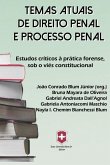 Temas Atuais de Direito Penal E Processo Penal: Estudos críticos à prática forense, sob o viés constitucional.