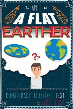 Am I a Flat Earther? Conspiracy Theorist Test - Fest, Jest