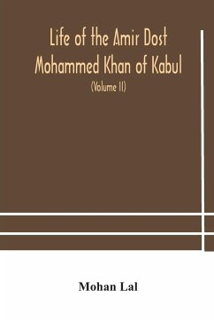 Life of the amir Dost Mohammed Khan of Kabul - Lal, Mohan