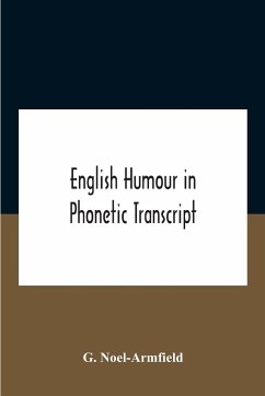 English Humour In Phonetic Transcript - Noel-Armfield, G.