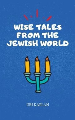 Wise Tales From the Jewish World: The Essential Collection - Kaplan, Uri