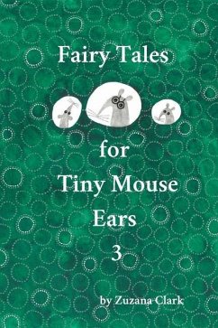 Fairy Tales for Tiny Mouse Ears 3 - Clark, Zuzana