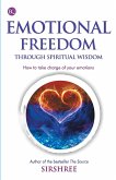 Emotional Freedom Through Wisdom - How To Take Charge Of Your Emotions