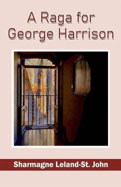 A Raga for George Harrison Sharmagne Leland- - Leland-St John, Sharmagne