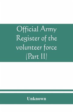 Official army register of the volunteer force of the United States army for the years 1861, '62, '63, '64, '65 (Part II) - Unknown