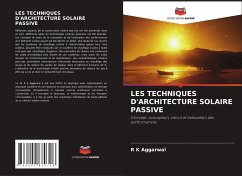 LES TECHNIQUES D'ARCHITECTURE SOLAIRE PASSIVE - Aggarwal, R. K.