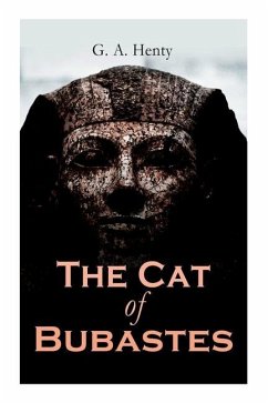 The Cat of Bubastes: Historical Novel - Henty, G. A.
