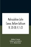 Matriculation Latin Caesar, Bellum Gallicum Iv, 20-38; V, 1-23